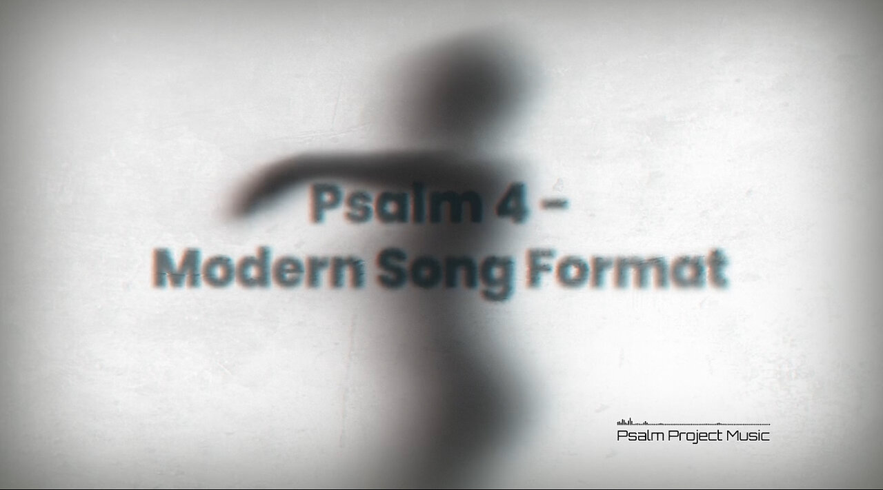 🎶 Psalm 4 KJV - Modern Song Format 🎶