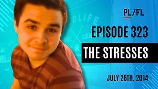 Past Liam - “The Stresses” - July 26th, 2014