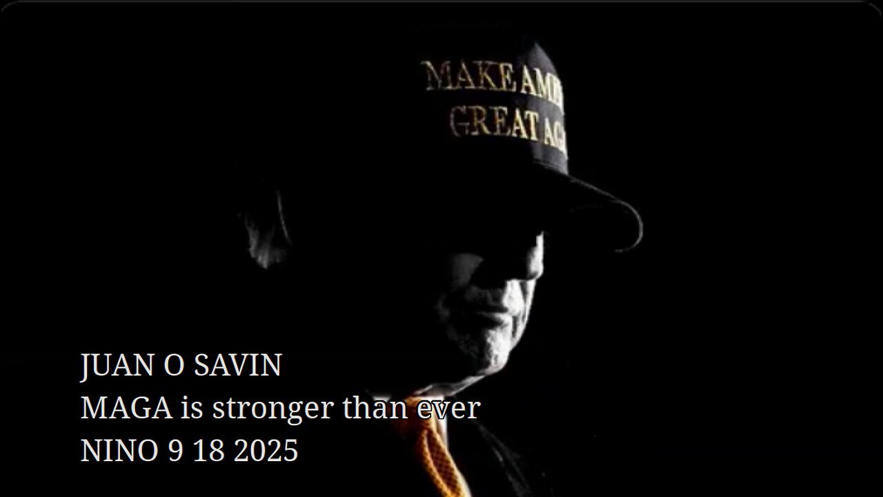 JUAN O SAVIN - MAGA is stronger than ever - NINO 9-18-2025