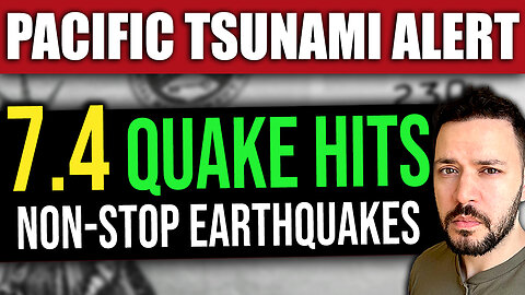 BREAKING: NEW 7.4 Earthquake Triggers Tsunami ALERT