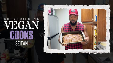 How To Make High Protein Seitan For Rapid Vegan Muscle Building | Best Meal Plan