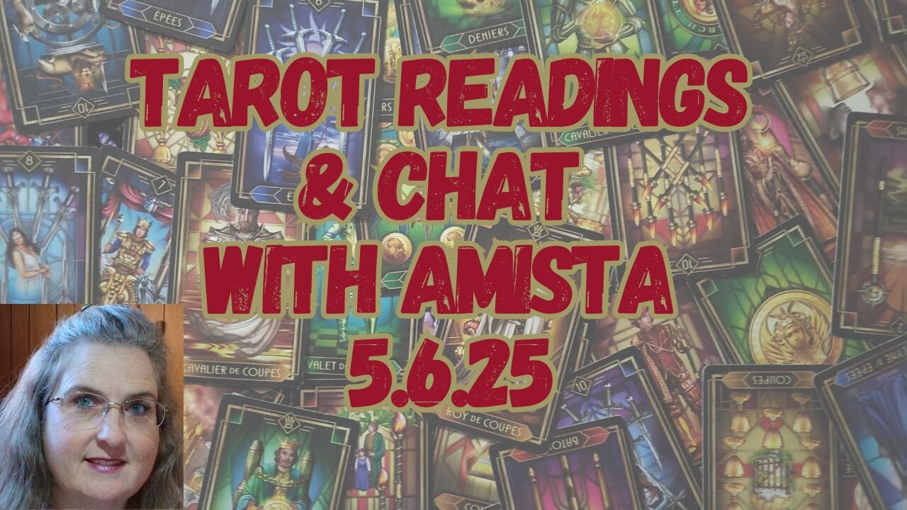 Reiki, Tarot Readings & Chat with Amista 5.6.25