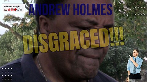 Andrew Holmes disgraced!!!