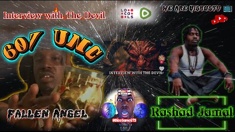 607 UNC The Fallen Angel: Rashad Jamal Interview With The Devil... #VishusTv 📺