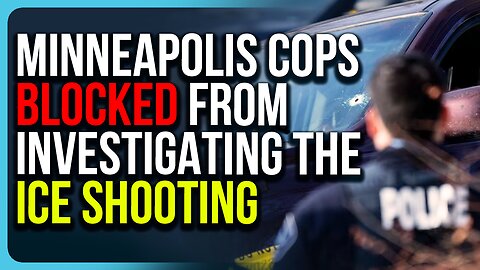 Minneapolis Cops Blocked From Investigating The ICE Shooting