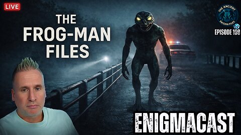 The Frog-Man: Police Sightings & Global Encounters #EnigmaCast 109