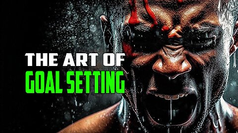 The Art Of Goal Setting: Turning Dreams into Reality