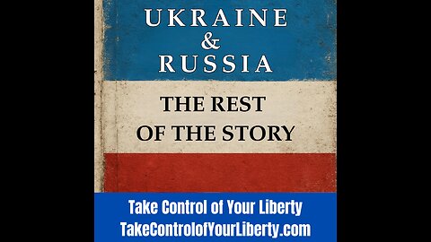 Ukraine & Russia; The Rest of the Story