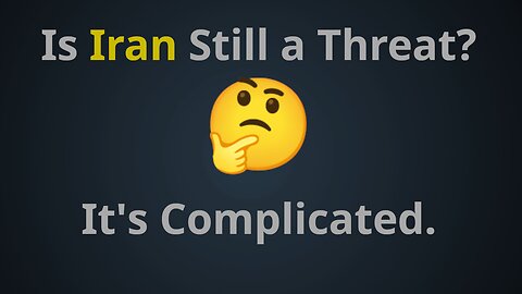 Do We Still Need to Worry About Iran?