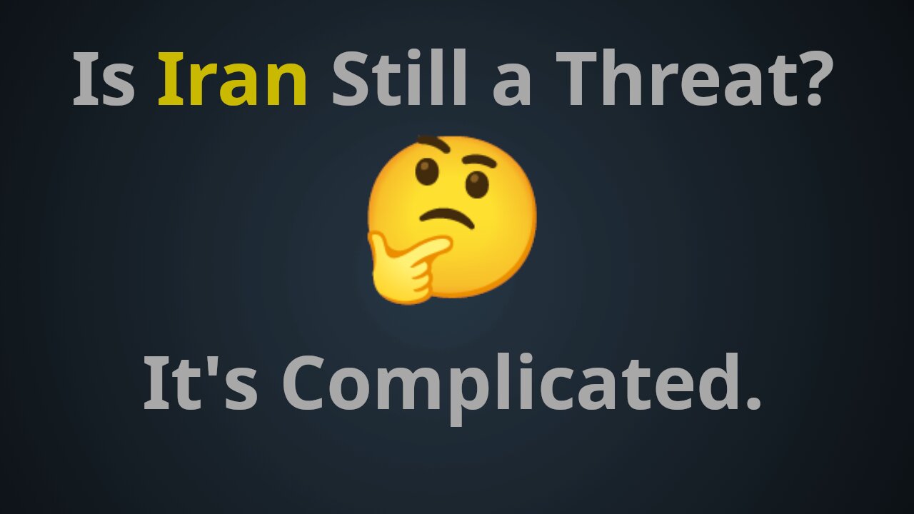 Do We Still Need to Worry About Iran?