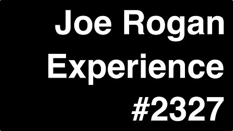 Joe Rogan Experience #2327 - AJ Gentile