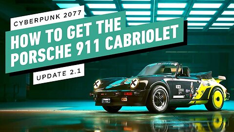 Cyberpunk 2077 - How to Get the Porsche 911 Cabriolet (Update 2.1)