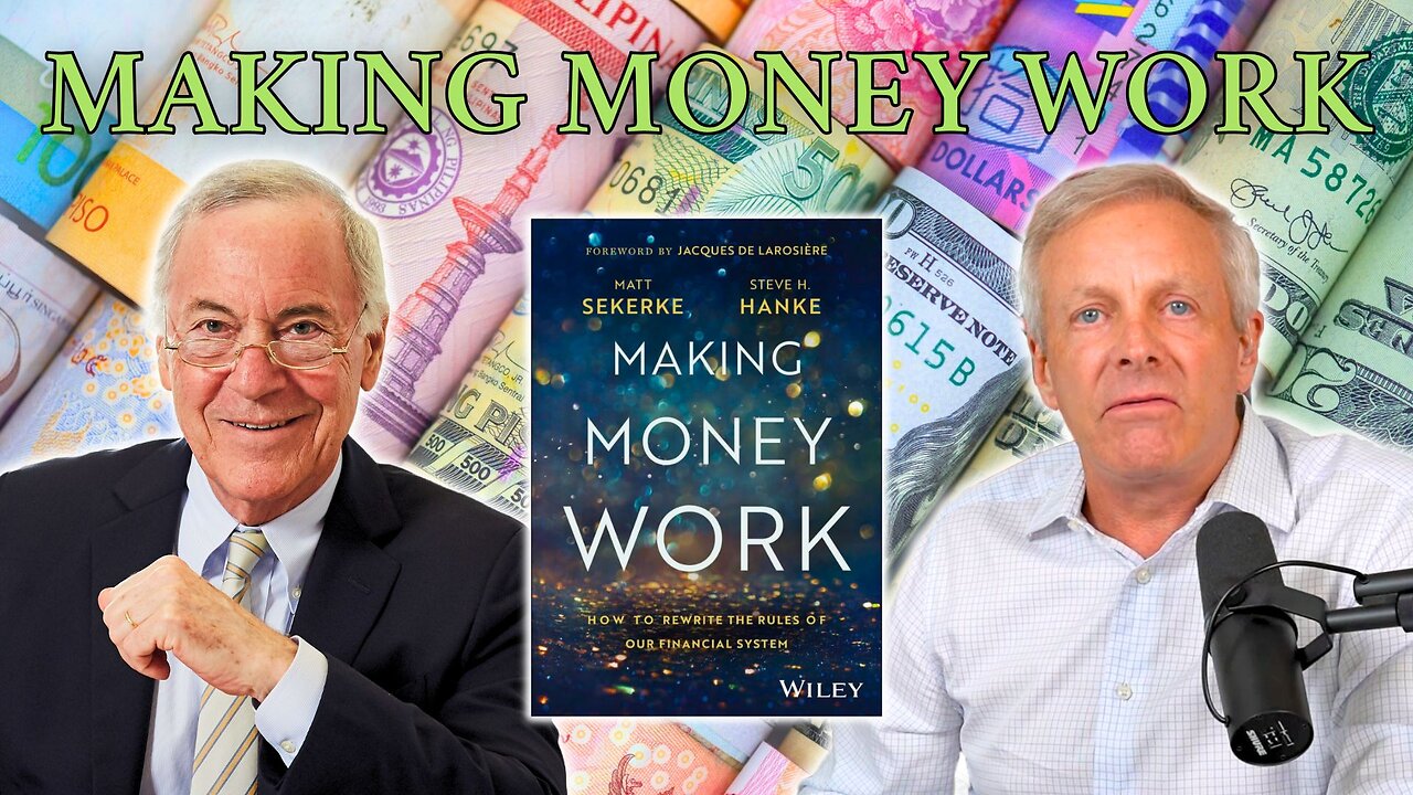 Making Money Work with Steve Hanke