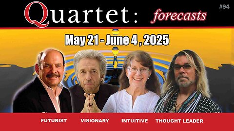 Quartet #94 Forecasts May 21 - June 4, 2025