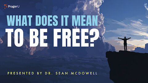 What Does It Mean to Be Free? | 5-Minute Videos | PragerU 