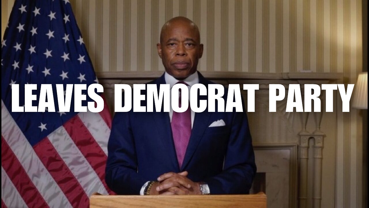 BREAKING: NYC Mayor Eric Adams Announces He Is Leaving The Democrat Party!