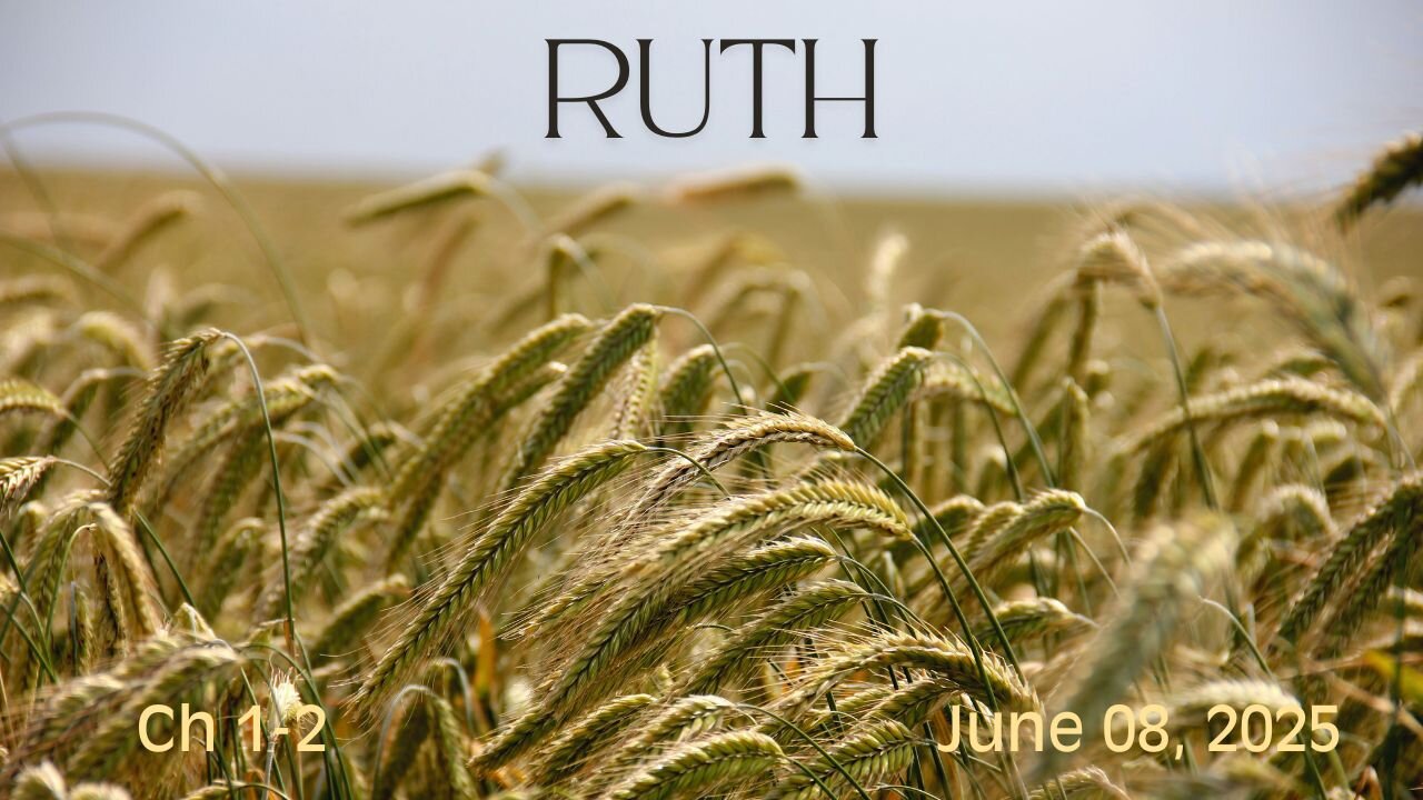 Ruth Chapters 1 & 2 (Part 1)