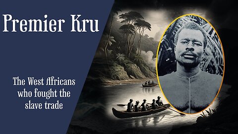 Premier Kru : the west africans who fought the slave trade