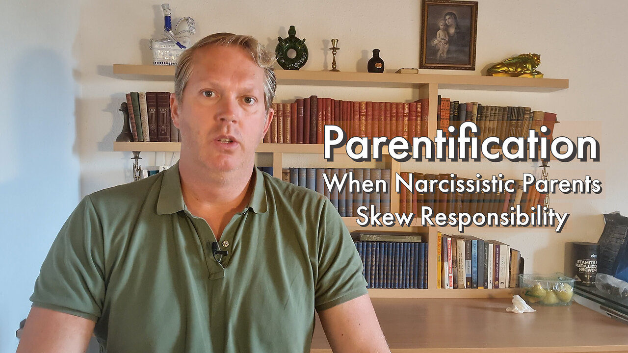 Parentification-Or When Narcissistic Parents Skew Their Responsibilities [podcast #4]