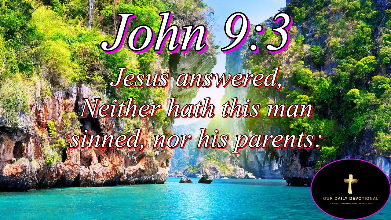 John 9:3, but that the works of God should be made manifest in him.