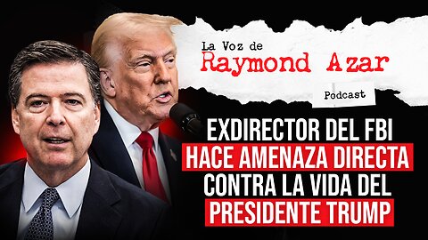 Ex director del FBI hace amenaza directa contra la vida del Presidente Trump - Episodio 98