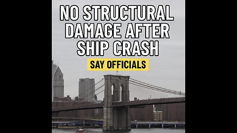 Brooklyn Bridge Ship Crash: No Structural Damage Confirmed | NYC Breaking News