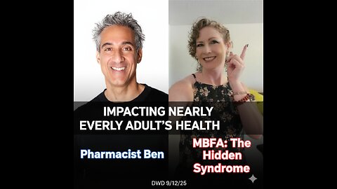 Pharmacist Ben - MBFA: The Hidden Syndrome Impacting Nearly Every Adult's Health DWD 9/12/25