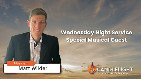 Wednesday Night Special Guest Matt Wilder - Hands and Feet Ministries