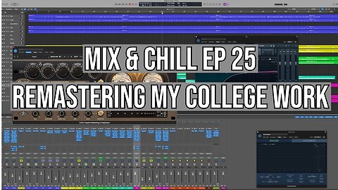 Mix & Chill Ep 25: Remastering My Old College Project