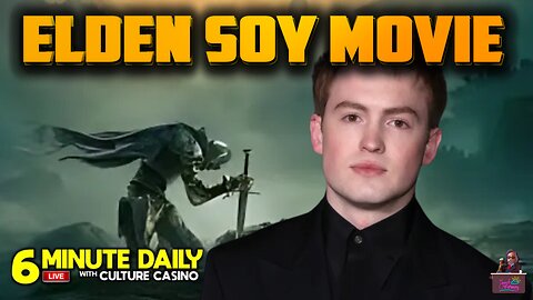Elden Ring Movie? Hollywood Desperation! - 6 Minute Daily - May 30th