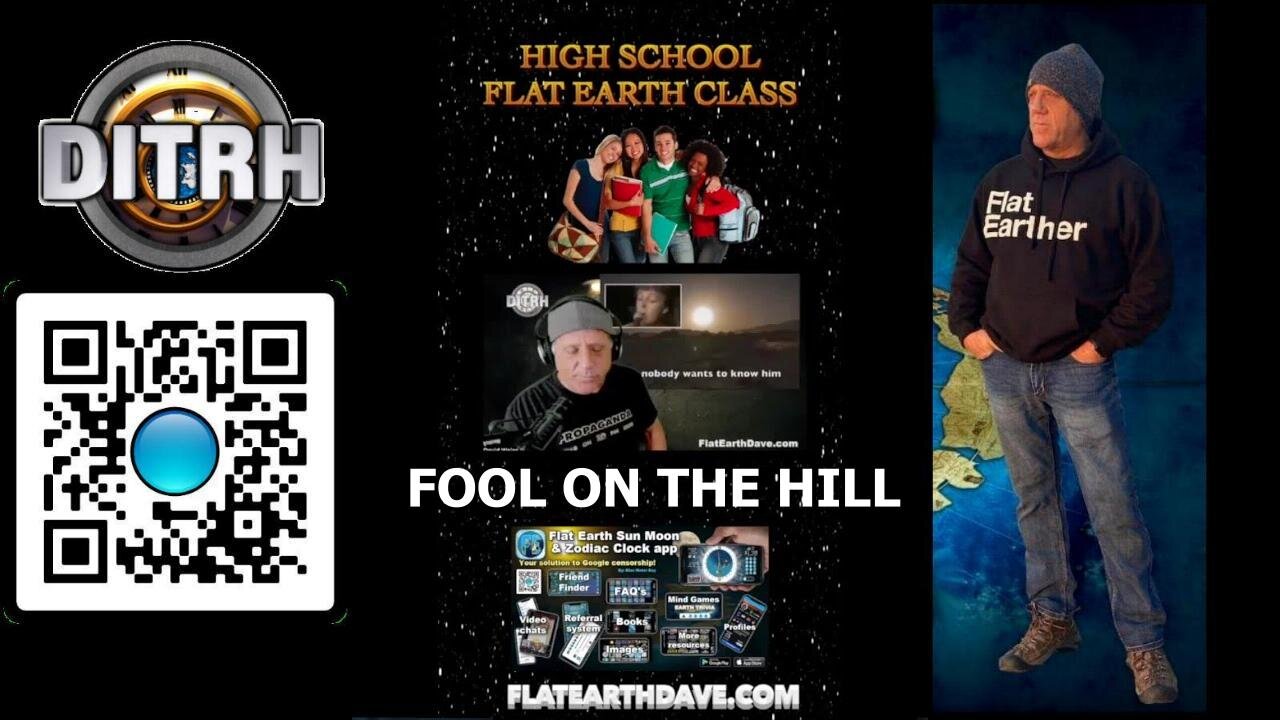 The Fool On The Hill - Flat Earth Dave presents to ANOTHER High School [Oct 25, 2023]
