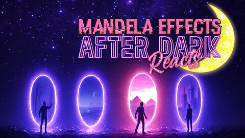 MandelaEffects AFTER DARK REACTS | Time & Reality Slips & The Mandela Effect @MostAmazingElite
