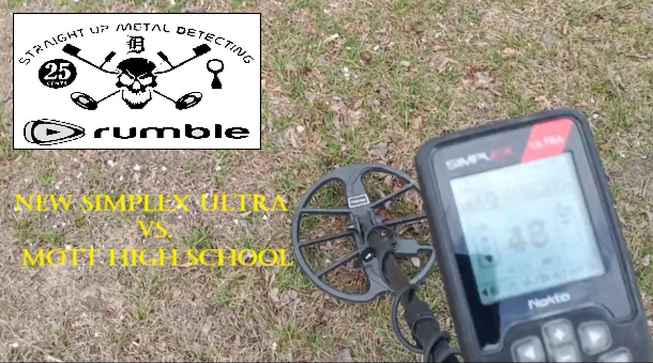 Straight Up Metal Detecting : "New SIMPLEX ULTRA vs MOTT High School"