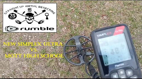 Straight Up Metal Detecting : "New SIMPLEX ULTRA vs MOTT High School"