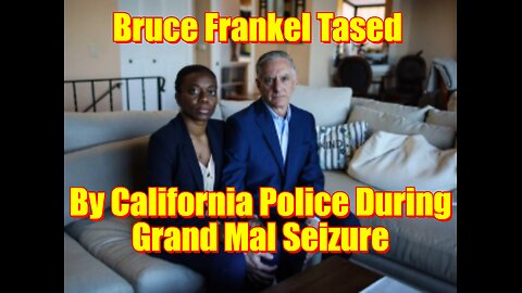 Bruce Frankel Beaten by California Police During Seizure