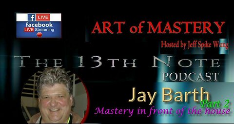 The 13th Note podcast Art of Mastery – Jay Barth: Mastery FOH (Part 2)