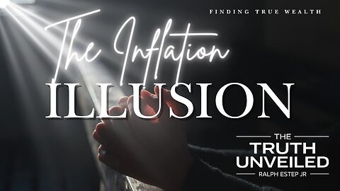The Inflation Illusion: True Wealth Beyond the Dollar – Finding Peace in God's Unchanging Provision