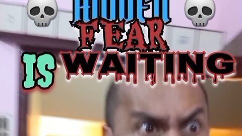 Hidden Fear is waiting 💀💀💀💀