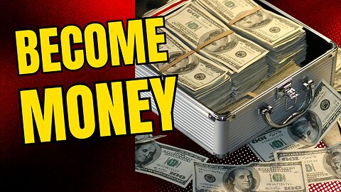 Stop Chasing Money - Become Money