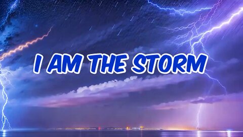 I Am the Storm