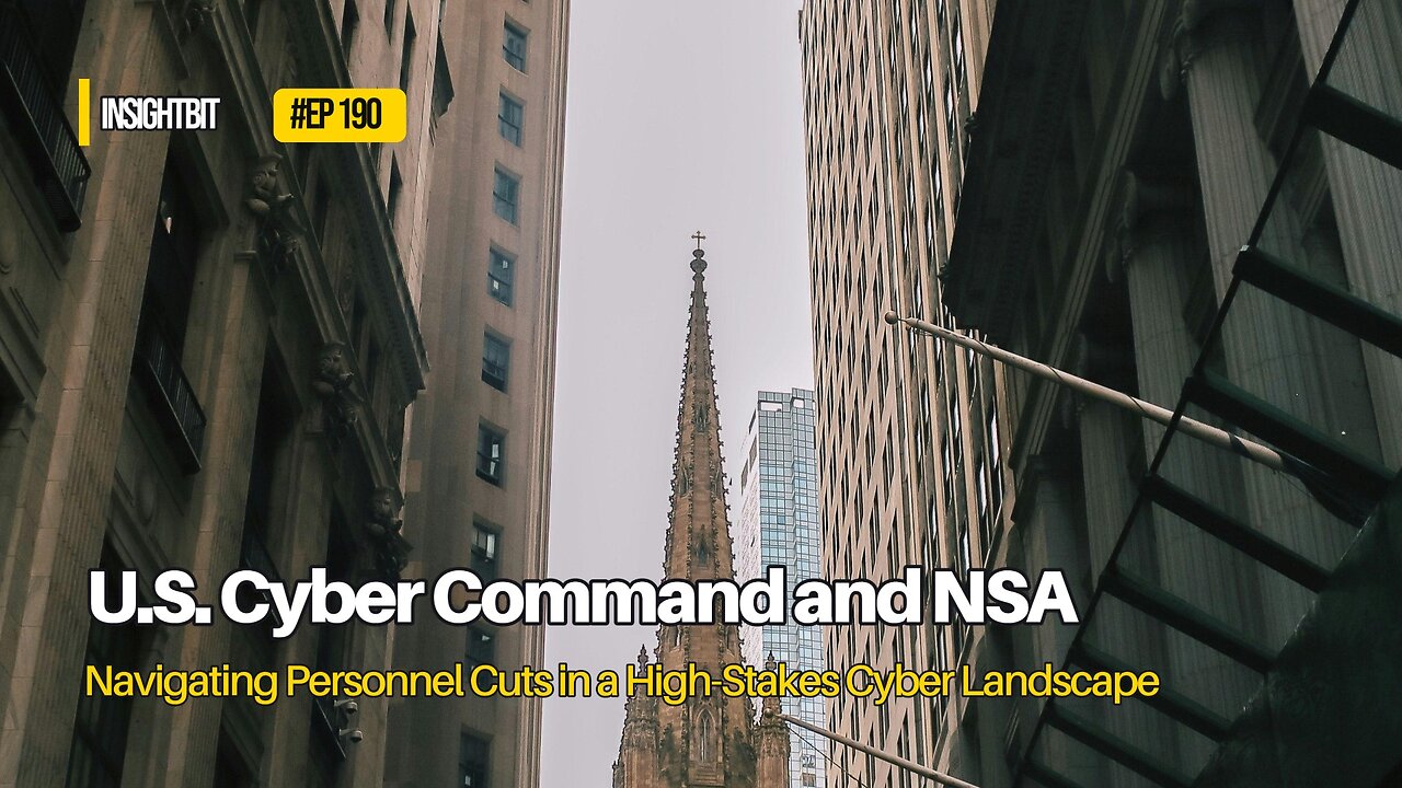U.S. Cyber Command and NSA: Navigating Personnel Cuts in a High-Stakes Cyber Landscape