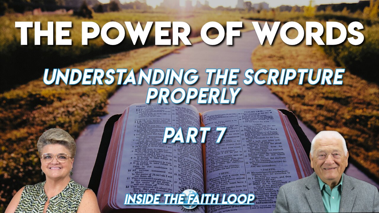 The Power of Words | Properly Understanding the Scripture | Part 7 | Inside the Faith Loop