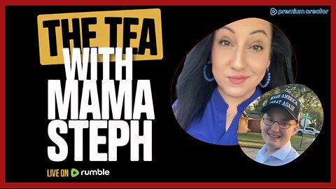 The tea with mama Steph (EPISODE 5)