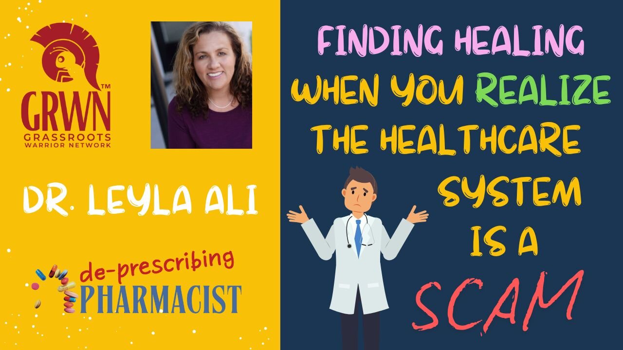 Title: Finding Healing When You Realize the HealthCare System is a SCAM, Dr. Leyla Ali