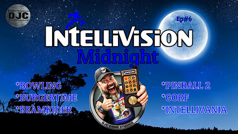 INTELLIVISION Midnight - Episode #6