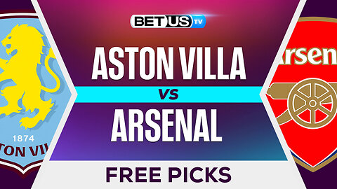 Aston Villa vs Arsenal | Premier League Expert Predictions, Free Picks & Best Bets