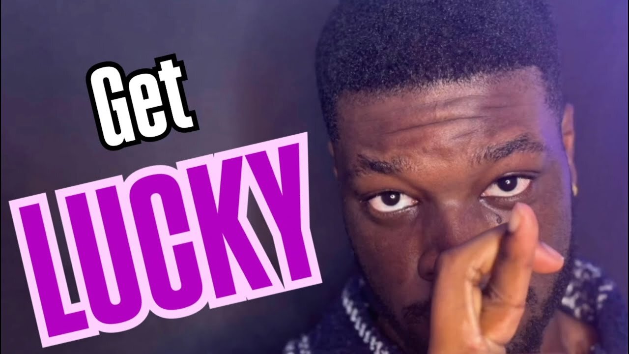 How To Get Lucky WAY More Often