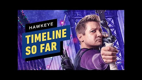 Hawkeye - MCU Timeline So Far