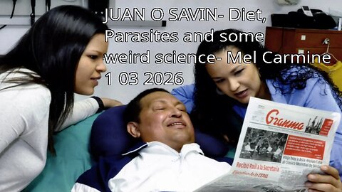 JUAN O SAVIN- Diet, Parasites and some weird science- Mel Carmine 1 03 2026