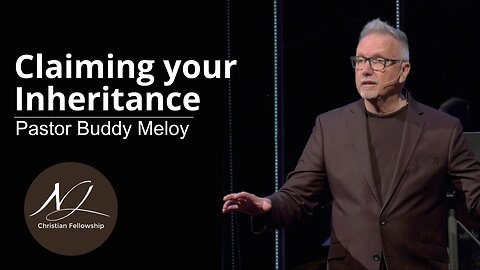 Claiming your Inheritance - Pastor Buddy Meloy